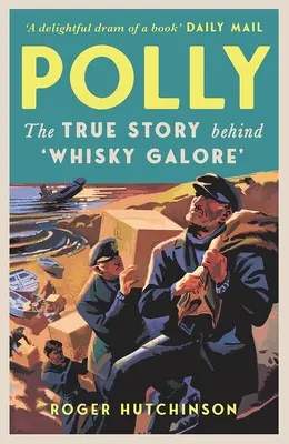 Polly: la verdadera historia de «Whisky Galore - Polly: The True Story Behind 'Whisky Galore'