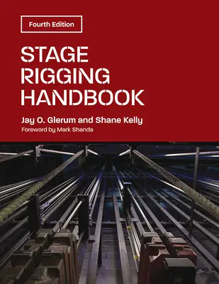 Manual de montaje de escenarios, cuarta edición - Stage Rigging Handbook, Fourth Edition