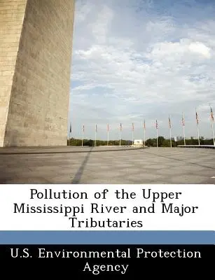 Contaminación del curso superior del río Mississippi y sus principales afluentes - Pollution of the Upper Mississippi River and Major Tributaries