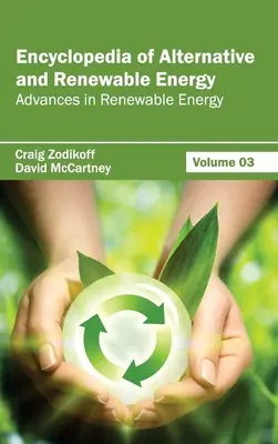 Enciclopedia de Energías Alternativas y Renovables: Volumen 03 (Avances en energías renovables) - Encyclopedia of Alternative and Renewable Energy: Volume 03 (Advances in Renewable Energy)