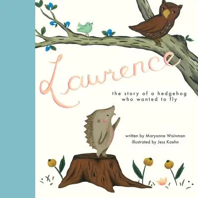 Lawrence, la historia de un erizo que quería volar - Lawrence, the Story of a Hedgehog Who Wanted to Fly