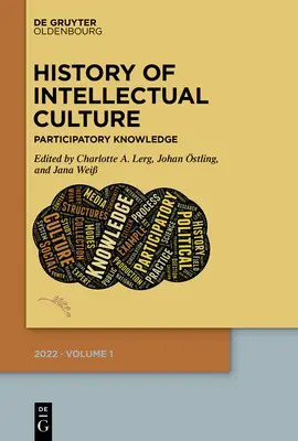 Historia de la cultura intelectual 1/2022: Conocimiento participativo - History of Intellectual Culture 1/2022: Participatory Knowledge