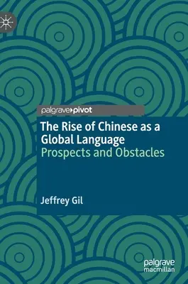 El auge del chino como lengua mundial: Perspectivas y obstáculos - The Rise of Chinese as a Global Language: Prospects and Obstacles