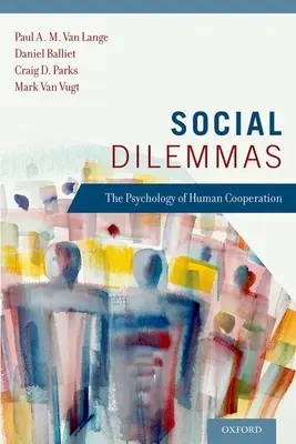 Dilemas sociales: Psicología de la cooperación humana - Social Dilemmas: The Psychology of Human Cooperation