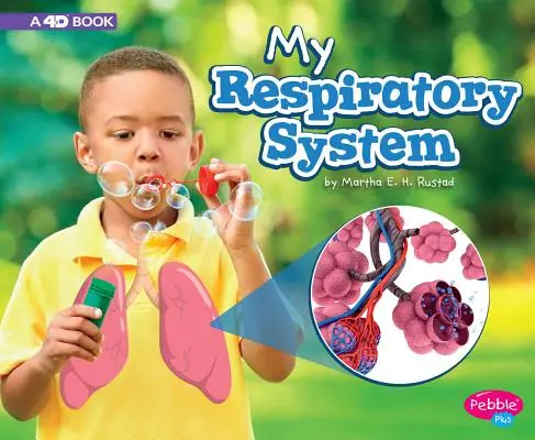 Mi sistema respiratorio: Un libro en 4D - My Respiratory System: A 4D Book