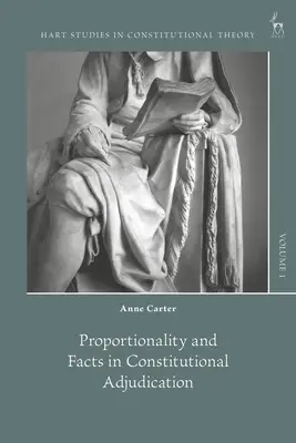 Proporcionalidad y hechos en la adjudicación constitucional - Proportionality and Facts in Constitutional Adjudication