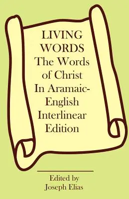 Las palabras de Cristo en edición interlineal arameo-inglés - The Words of Christ in Aramaic-English Interlinear Edition