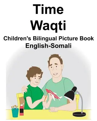 Libro ilustrado bilingüe para niños en inglés-somalí Time/Waqti - English-Somali Time/Waqti Children's Bilingual Picture Book