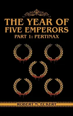 El Año de los Cinco Emperadores: Parte 1: Pertinax Pertinax - The Year of Five Emperors: Part 1: Pertinax