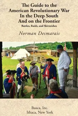 Guía de la Guerra de la Revolución Americana en el Sur y en la Frontera - The Guide to the American Revolutionary War in the Deep South and on the Frontier