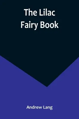 El libro del hada lila - The Lilac Fairy Book