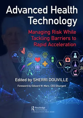 Tecnología sanitaria avanzada: Gestión del riesgo y superación de los obstáculos para una rápida aceleración - Advanced Health Technology: Managing Risk While Tackling Barriers to Rapid Acceleration