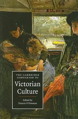 The Cambridge Companion to Victorian Culture (El libro de Cambridge sobre la cultura victoriana) - The Cambridge Companion to Victorian Culture