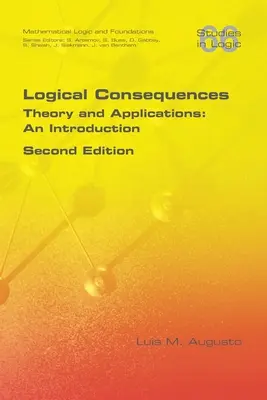 Consecuencias lógicas: Teoría y Aplicaciones: An Introduction. 2ª Edición - Logical Consequences: Theory and Applications: An Introduction. 2nd Edition