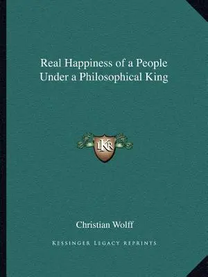 La verdadera felicidad de un pueblo bajo un rey filosófico - Real Happiness of a People Under a Philosophical King