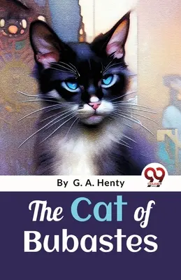 El gato de Bubastes: Una historia del antiguo Egipto - The Cat Of Bubastes: A Tale Of Ancient Egypt