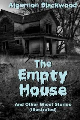 La casa vacía y otras historias de fantasmas (Ilustrado) - The Empty House And Other Ghost Stories (Illustrated)