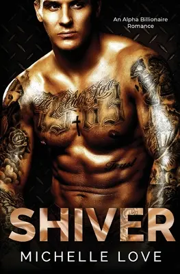 Shiver: Un romance alfa multimillonario - Shiver: An Alpha Billionaire Romance