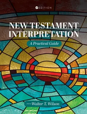 Interpretación del Nuevo Testamento: Guía práctica - New Testament Interpretation: A Practical Guide