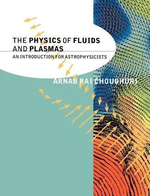 Física de fluidos y plasmas: Una introducción para astrofísicos - The Physics of Fluids and Plasmas: An Introduction for Astrophysicists