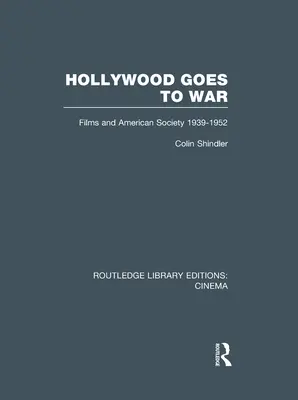 Hollywood va a la guerra: el cine y la sociedad estadounidense, 1939-1952 - Hollywood Goes to War: Films and American Society, 1939-1952