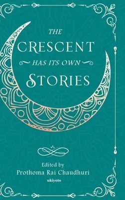 La Media Luna tiene sus propias historias - The Crescent Has Its Own Stories