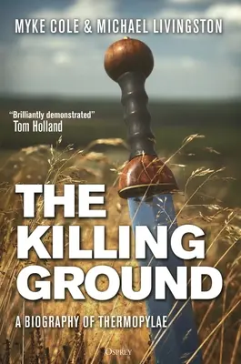 El campo de batalla: Una biografía de las Termópilas - The Killing Ground: A Biography of Thermopylae