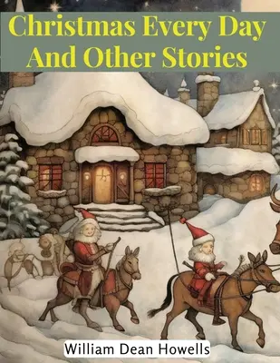 Navidad todos los días y otras historias - Christmas Every Day And Other Stories