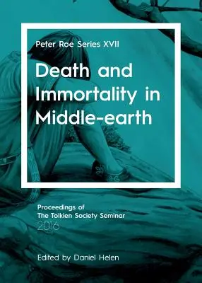 Muerte e inmortalidad en la Tierra Media: Peter Roe Serie XVII - Death and Immortality in Middle-earth: Peter Roe Series XVII