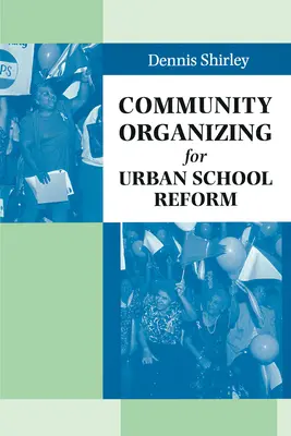 Organización comunitaria para la reforma de las escuelas urbanas - Community Organizing for Urban School Reform