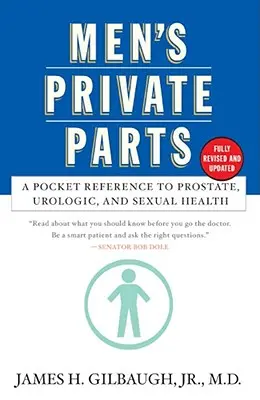 Men's Private Parts: Una referencia de bolsillo sobre la próstata, la urología y la salud sexual. - Men's Private Parts: A Pocket Reference to Prostate, Urologic, and Sexual Health