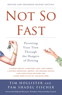 No tan rápido: Cómo educar a su hijo adolescente ante los peligros de la conducción - Not So Fast: Parenting Your Teen Through the Dangers of Driving