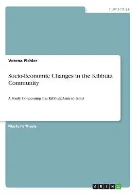 Cambios socioeconómicos en la comunidad kibbutz: Un estudio sobre el kibbutz Amir de Israel - Socio-Economic Changes in the Kibbutz Community: A Study Concerning the Kibbutz Amir in Israel