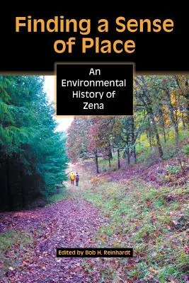 Encontrar el sentido del lugar: Historia medioambiental de Zena - Finding a Sense of Place: An Environmental History of Zena