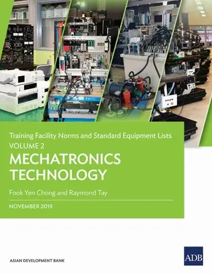 Normas de las instalaciones de formación y listas de equipo estándar: Volume 2-Mechatronics Technology - Training Facility Norms and Standard Equipment Lists: Volume 2-Mechatronics Technology