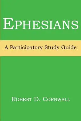 Efesios: Guía de estudio participativo - Ephesians: A Participatory Study Guide