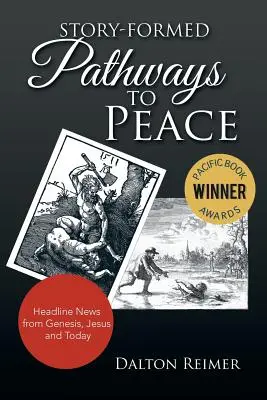 Caminos hacia la paz formados por historias: Noticias del Génesis, de Jesús y de hoy - Story-Formed Pathways to Peace: Headline News from Genesis, Jesus and Today