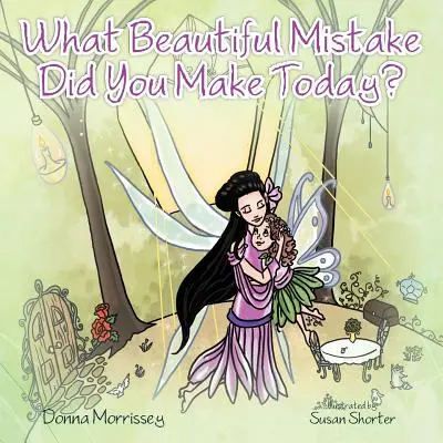 ¿Qué hermoso error has cometido hoy? - What Beautiful Mistake Did You Make Today?