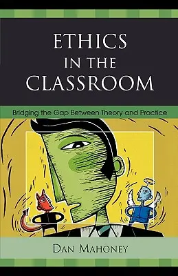 Ética en el aula: Un puente entre la teoría y la práctica - Ethics in the Classroom: Bridging the Gap Between Theory and Practice
