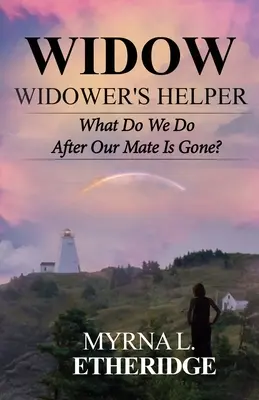 La Ayuda del Viudo ¿Qué hacemos cuando nuestra pareja se ha ido? - Widow Widower's Helper: What Do We Do After Our Mate Is Gone?