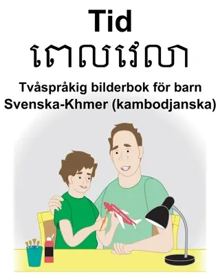 Sueco-Khmer (Camboya) Time Libro ilustrado bilingüe para niños - Svenska-Khmer (kambodjanska) Tid Tvsprkig bilderbok fr barn