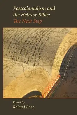 Postcolonialismo y Biblia hebrea: El siguiente paso - Postcolonialism and the Hebrew Bible: The Next Step