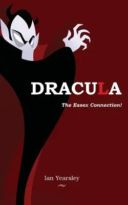 Drácula: la conexión con Essex - Dracula - the Essex Connection!