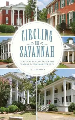 En torno al Savannah: Hitos culturales de la zona central del río Savannah - Circling the Savannah: Cultural Landmarks of the Central Savannah River Area