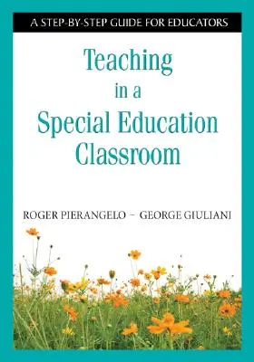 Enseñar en un aula de educación especial: Guía paso a paso para educadores - Teaching in a Special Education Classroom: A Step-by-Step Guide for Educators