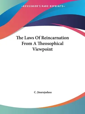 Las Leyes De La Reencarnación Desde Un Punto De Vista Teosófico - The Laws Of Reincarnation From A Theosophical Viewpoint