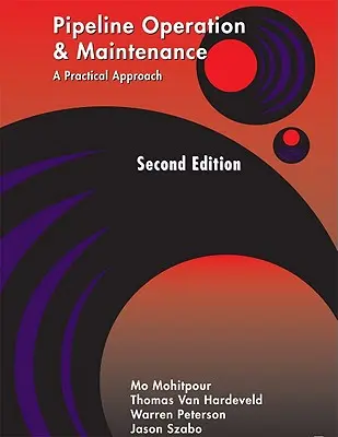 Operación y mantenimiento de oleoductos: A Practical Approach Segunda edición - Pipeline Operation and Maintenance: A Practical Approach Second Edition