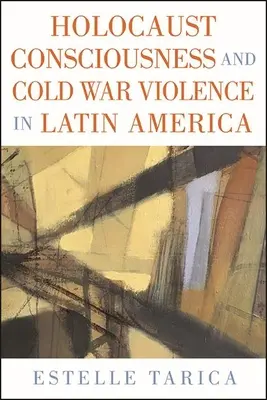 Conciencia del Holocausto y violencia de la Guerra Fría en América Latina - Holocaust Consciousness and Cold War Violence in Latin America