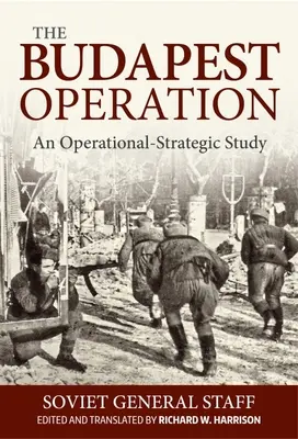 Operación Budapest: Un estudio operativo-estratégico - Budapest Operation: An Operational-Strategic Study