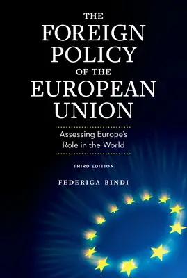 La política exterior de la Unión Europea: Evaluación del papel de Europa en el mundo - The Foreign Policy of the European Union: Assessing Europe's Role in the World